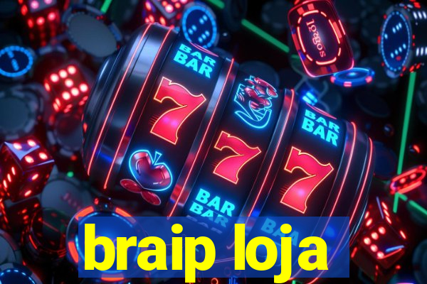 braip loja